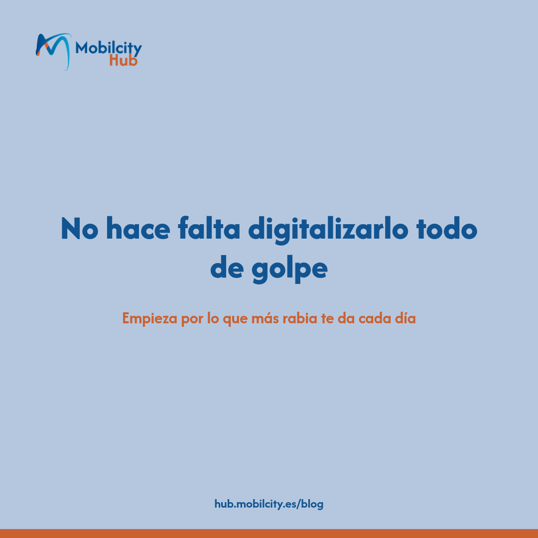 ¿Hay que digitalizarlo todo de golpe? Pues no, y menos mal